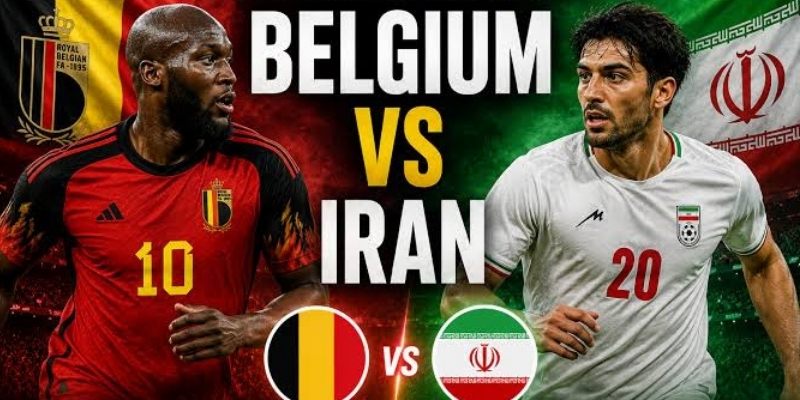 Bỉ vs Iran có lần đầu tiên chạm trán